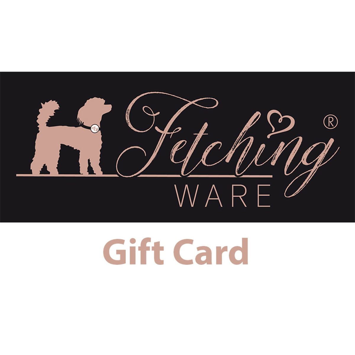 Fetching Ware Gift Card Gift Card